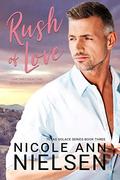 Rush of Love: A Second Chance Small Town Contemporary Romance (Texas Solace #3) by Nicole Ann Nielsen