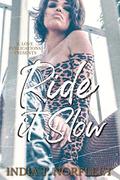 Ride it Slow (The Feel Good Standalone #6) by India T. Norfleet
