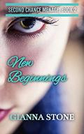New Beginnings (Second Chance Menage #2) by Gianna Stone