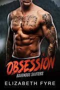 Obsession (Ravenous Shifters #1) by Elizabeth Fyre