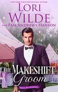 The Makeshift Groom: A Romantic Comedy (Wrong Way Weddings #5) by Pam Andrews Hanson