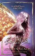 Cupids Salvation (Magical Love #1) by Josslyn Leach