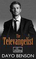 The Televangelist: A Christian Romantic Thriller (The Lincoln Billionaire Brothers #12) by Dayo Benson