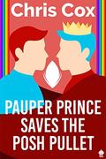 Pauper Prince Saves the Posh Pullet (Royal Powers #5) by Chris Cox