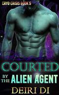 Courted by the Alien Agent by Deiri Di