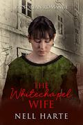 The Whitechapel Wife by Nell Harte