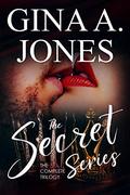 The Secret Series: The complete trilogy by Gina A. Jones