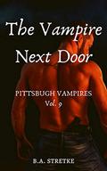 The Vampire Next Door: Pittsburgh Vampires Vol. 9 by B.A. Stretke