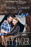 The Wrong Cowboy to Love (Tumbling Creek Ranch #3) by Paty Jager