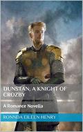 Dunstan, A Knight of Crozby: A Romance Novella (Knights of Pendurrock #2) by Ronnda Eileen Henry