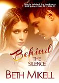 Behind the Silence: A Small Town Romance by Beth Mikell