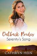 Serenity's Song (Outback Brides Return to Wirralong #3) by Cathryn Hein