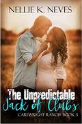 The Unpredictable Jack of Clubs (Cartwright Ranch #3) by Nellie K. Neves