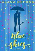Blue Skies : A Sweet Romcom Novella by Alana Oxford