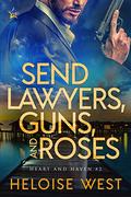 Send Lawyers, Guns, and Roses (Heart and Haven #2) by Heloise West