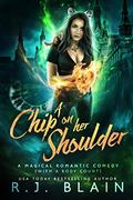 A Chip on Her Shoulder by R.J. Blain