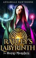 Radley's Labyrinth for Horny Monsters by Annabelle Hawthorne