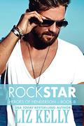 Rock Star: Heroes of Henderson ~ Book 8 by Liz Kelly