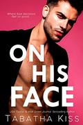 On His Face by Tabatha Kiss