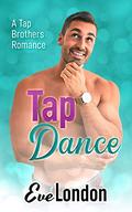 Tap Dance - A short second chance romance (Tap Brothers #4) by Eve London