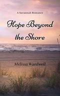 Hope Beyond the Shore: A Short Story (A Savannah Romance) by Melissa Wardwell