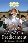 The Duke's Predicament (The Reluctant Duke #3) by Fenella J. Miller