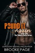 Pound It Again: Book Two: Addicts Unite Rock Star Series by Brooke Page