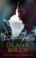 Escape (The Covington Heights Crew #1) by Deana Birch