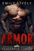 Armor: An Older Alpha Biker Curvy Woman Romance (Dangerous Curves MC #3) by Emily Lively