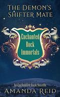 The Demon's Shifter Mate: An Enchanted Rock Immortals Novella by Amanda Reid