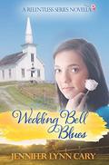 Wedding Bell Blues: A Relentless Series Novella (The Relentless Series #2) by Jennifer Lynn Cary
