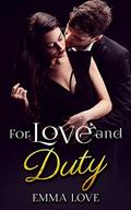 For Love and Duty (Prince of Love #5) by Emma Love