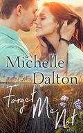 Forget Me Not: A second Chance Small Town Romance (Lost & Found #2) by Michelle Dalton