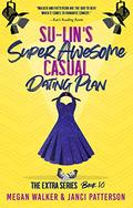 Su-Lin's Super Awesome Casual Dating Plan (The Extra #10) by Megan Walker
