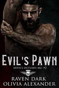 Evil's Pawn (Devil's Outlaws MC #2) by Raven Dark