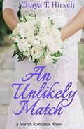 An Unlikely Match (a Jewish Romance Novel) by Chaya T. Hirsch