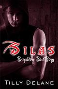 Silas: A Fighter Romance (Brighton Bad Boys #1) by Tilly Delane