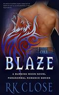 Blaze: Paranormal Romance Series (Burning Moon #3) by R.K. Close