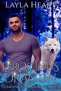 Ferocious Dragon : A New Adult Paranormal Reverse Harem Romance Serial (Guarding Their Dragon Mate #6) by Skylar Heart