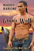 Gina's Wolf (Daughters of the Wolf Clan #3) by Maddy Barone