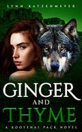 Ginger and Thyme (Kootenai Pack #4) by Lynn Katzenmeyer