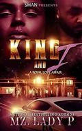 King and I: A Royal Love Affair by Mz. Lady P.