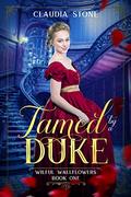 Tamed by a Duke by Claudia Stone