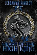 Heart of the High King by Jessamyn Kingley