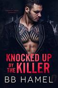Knocked Up by the Killer by B. B. Hamel