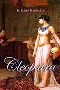 Cleopatra: Annotated by Henry Rider Haggard