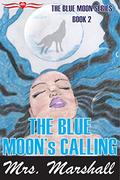 The Blue Moon's Calling (The Blue Moon #2) by Marsha Gomes-Mckie