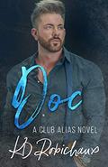 Doc (Club Alias #7) by Kayla Robichaux
