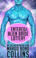 Entered in the Alien Bride Lottery by Margo Bond Collins