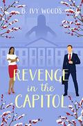 Revenge in the Capitol: A Contemporary Romantic Suspense Novel (In The Capitol #2) by B. Ivy Woods